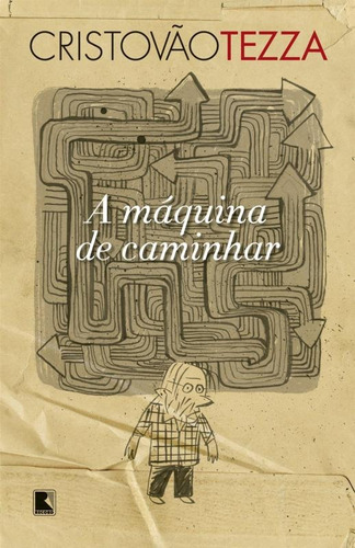 A máquina de caminhar, de Tezza, Cristóvão. Editora Record Ltda., capa mole em português, 2016