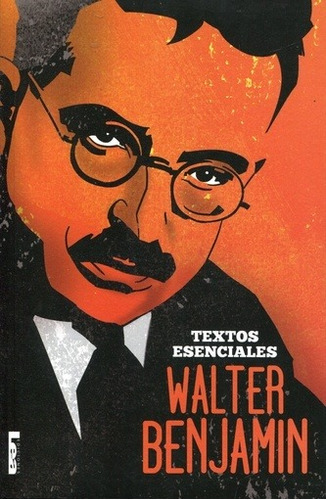 Walter Benjamin - Textos Esenciales