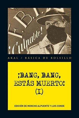 Bang, Bang, Estas Muerto 1 Edicion De Moncho Alpuente Y Luis