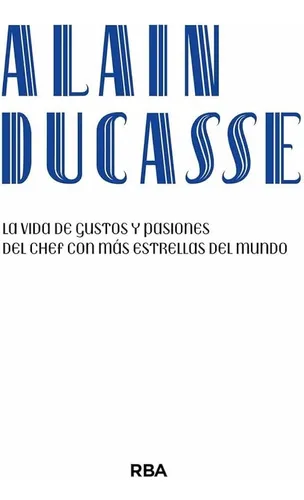 Alain Ducasse - Alain Ducasse