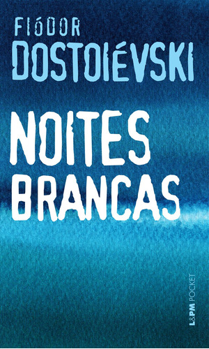 Noites Brancas, De Dostoievski, Fiódor. Série L&pm Pocket (682), Vol. 682. Editora Publibooks Livros E Papeis Ltda., Capa Mole Em Português, 2008