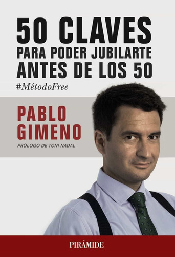 50 Claves Para Poder Jubilarte Antes De Los 50 | Pablo G.