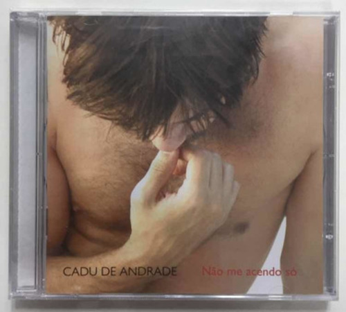 Cd - Cadu De Andrade - ( Não Me Acendo Só ) - Original