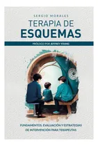 Comprar Libro: Terapia De Esquemas: Fundamentos, Evaluación Y De