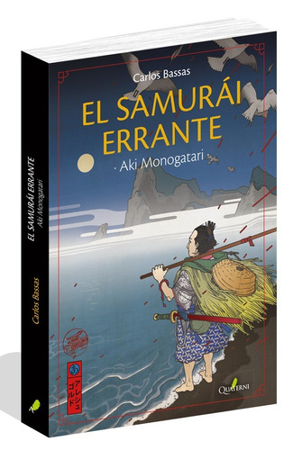Aki Monogatari El Samurái Errante - Bassas - Quaterni