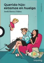 Comprar Libro Querido Hijo Estamos En Huelga De Fabra Jordi Sierra C