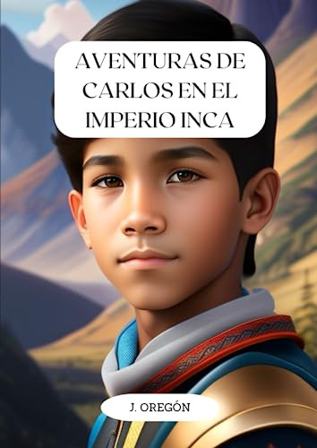 Aventuras De Carlos En El Imperio Inca