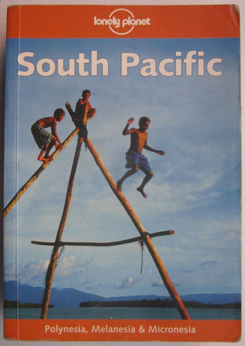 South Pacific Lonely Planet Polynesia Melanesia Micronesia