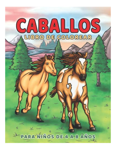 Libro : Caballos Libro De Colorear Para Niños De 4 A 8...