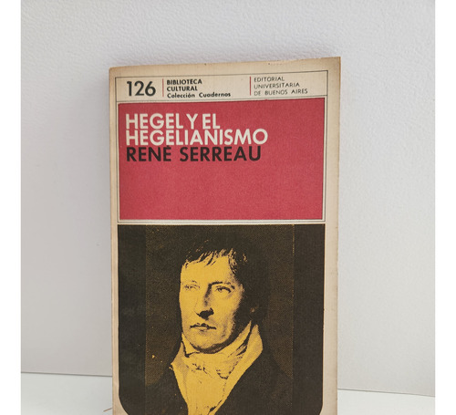 Hegel Y El Hegelianismo Rene Serreau