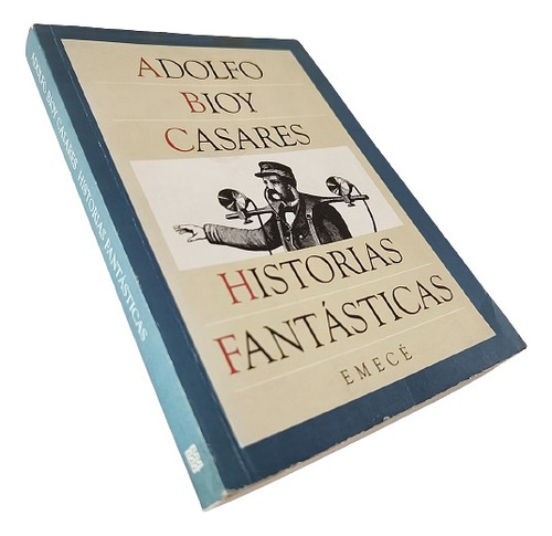 Adolfo Bioy Casares: Historias Fantásticas