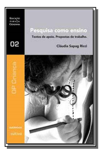 Pesquisa Como Ensino - Textos De Apoio. Propostas, De Ricci. Editora Autêntica, Capa Mole Em Português, 2021