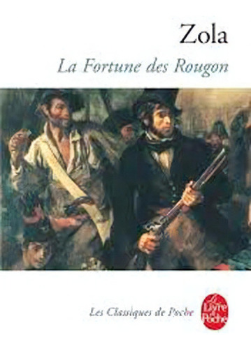 La Fortune Des Rougon, De Zola, Émile. Editorial Livre De Poche, Tapa Blanda En Francés, 2004