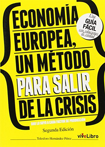 Economia Europea Un Metodo Para Salir De La Crisis: Dar Lo S