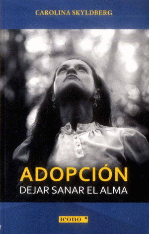 Libro Adopcion Dejar Sanar El Alma