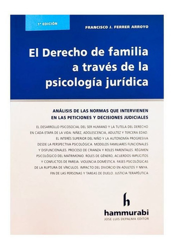 El Derecho De Familia A Través De La Psicologia Jurídica, De Ferrer Arroyo, Francisco J. Editorial Hammurabi, Tapa Blanda En Español, 2022