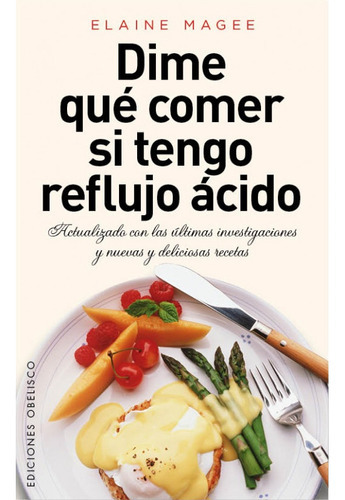 Dime qué comer si tengo reflujo ácido, de Elaine Magee. Editorial OBELISCO, tapa blanda, edición 1 en español