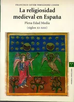 Comprar La Religiosidad Medieval En Espaãâ±a. Plena Edad Media (siglos Xi-xiii), De Fernández De, Francisco Javier. Editorial Servicio De Publicaciones De La Universidad De Ovi, Tapa Blanda En Español