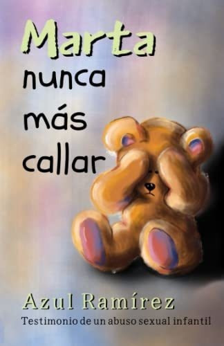Marta Nunca Mas Callar - Ramirez, Azul, De Ramírez, Azul. Editorial Independently Published En Español