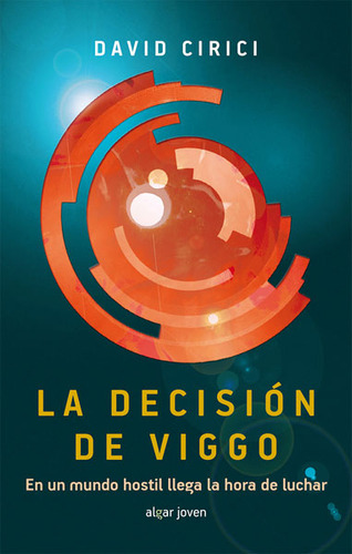 LA DECISION DE VIGGO, de DAVID CIRICI. Editorial ALGAR, tapa blanda en español, 2015