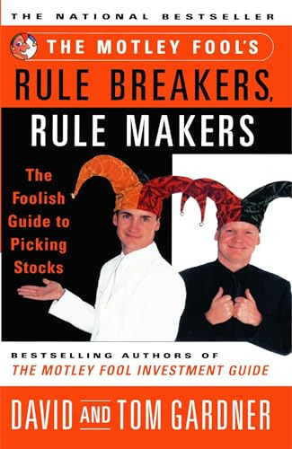 The Motley Fool´s Rule Breakers, Rule Makers,the Foolish Gui