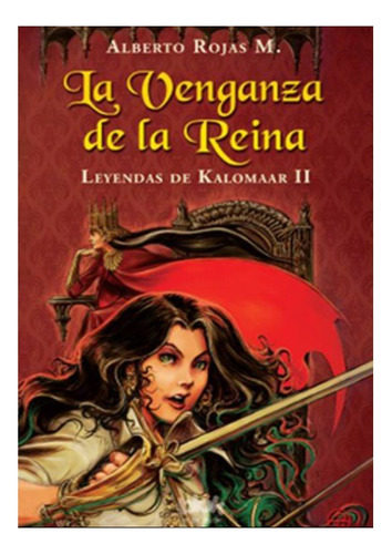 La Venganza De La Reina - Alberto Rojas M.