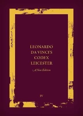 Leonardo Da Vinci's Codex Leicester: A New Edition : Volu...