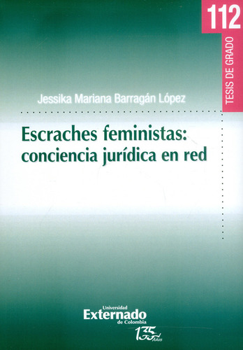 Escraches Feministas: Conciencia Jurídica En Red, De Jessika Mariana Barragán López. Editorial U. Externado De Colombia, Tapa Blanda, Edición 2021 En Español