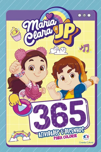 Livro: 365 Ativ. E Desenhos Para Colorir - Maria Clara E Jp, De Vanessa Almeida. Editora Ciranda Cultural, Capa Brochura Em Português