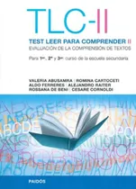 Comprar TLC II- Test leer para compreder II: Evaluación de la comprensión de textos, de Abusamra, Valeria. Evaluación Psicológica Editorial Paidos México, tapa blanda en español, 2014