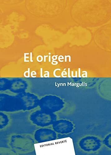 El Origen De La Celula - Margulis Lynn