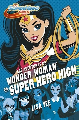 Libro Aventuras De Wonder Woman En Super Hero High De Lisa Y