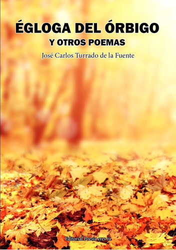 Libro Ã¿gloga Del Ã¿rbigo Y Otros Poemas - Turrado De La ...