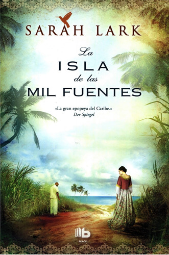 La isla de las mil fuentes ( Serie del Caribe 1 ), de Lark, Sarah. Serie Serie del Caribe Editorial B de Bolsillo, tapa blanda en español, 2016