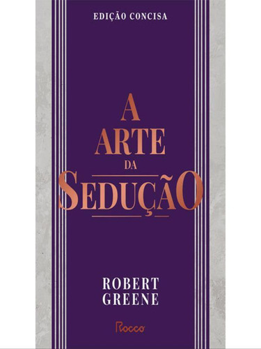 A Arte Da Sedução: Edição Concisa, De Greene, Robert. Editora Rocco, Capa Mole, Edição 1ª Edição - 2012 Em Português