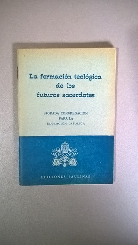 La Formación Teológica De Los Futuros Sacerdotes - Educación