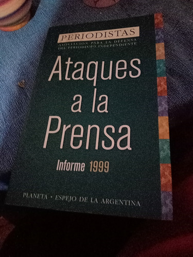 Periodistas Ataques A La Prensa Informe 1999planeta