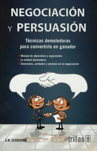 Negociación Y Persuasión Técnicas Demoledoras Trillas