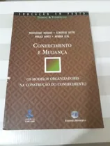 Comprar Conhecimento E Mudança Os Modelos Organizadores Na Construção Do Conhecimento De Montserrat Moreno Pela Unicamp (1999)