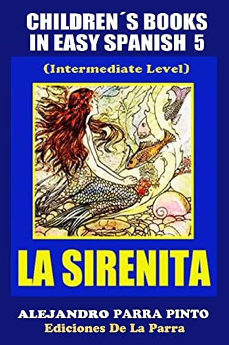Children´s Books In Easy Spanish 5: La Sirenita -intermediat