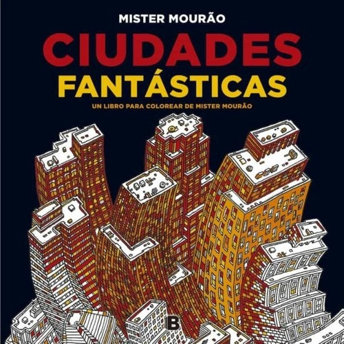 Ciudades Fantasticas - Un Libro Para Col - Mister Mourao