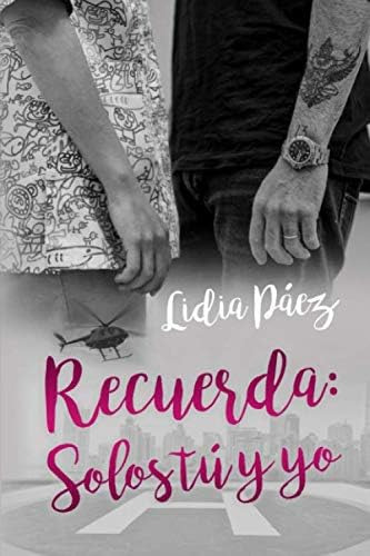 Libro: Recuerda: Solos Tú Y Yo (spanish Edition)