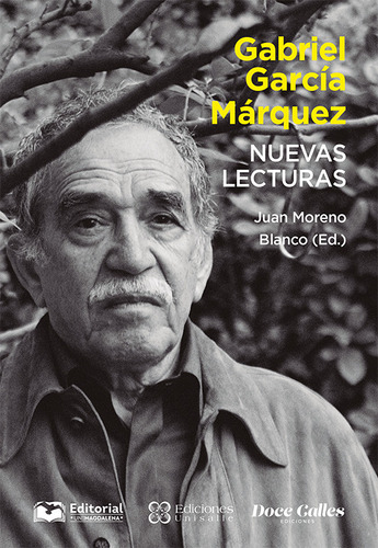 Gabriel García Márquez: Nuevas Lecturas, De Juan Moreno Blanco. Editorial U. Del Magdalena, Tapa Blanda, Edición 2020 En Español