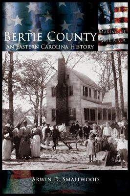 Libro Bertie County: An Eastern Carolina History - Smallw...