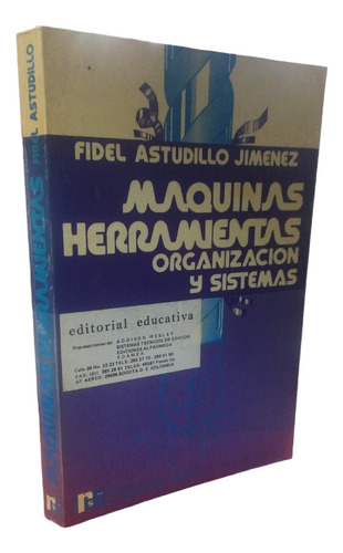 Máquinas Herramientas Organización Y Sistemas. Astudillo, F.