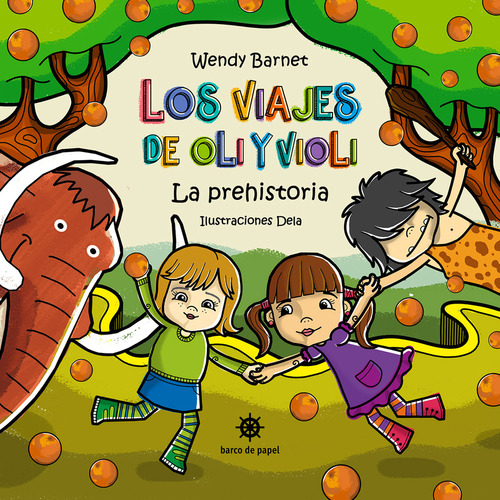 Los Viajes De Oli Y Violi La Prehistoria  - Barnet Wendy