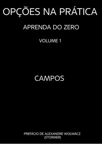 Opções  Prática - Aprenda Do Zero: Volume 1, De Campos. Série Não Aplicável, Vol. 1. Editora Clube De Autores, Capa Mole, Edição 1 Em Português, 2021