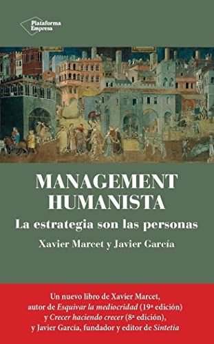 Management Humanista: La Estrategia Son Las Personas -empres