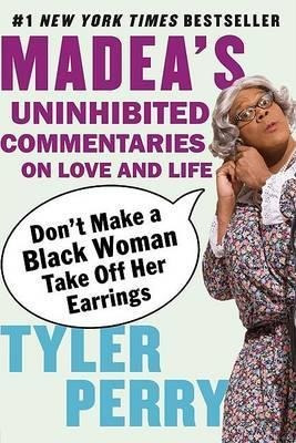 Don't Make A Black Woman Take Off Her Earrings : Madea's Uni