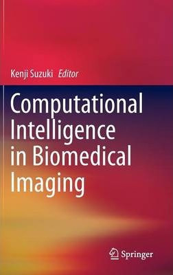 Libro Computational Intelligence In Biomedical Imaging - ...